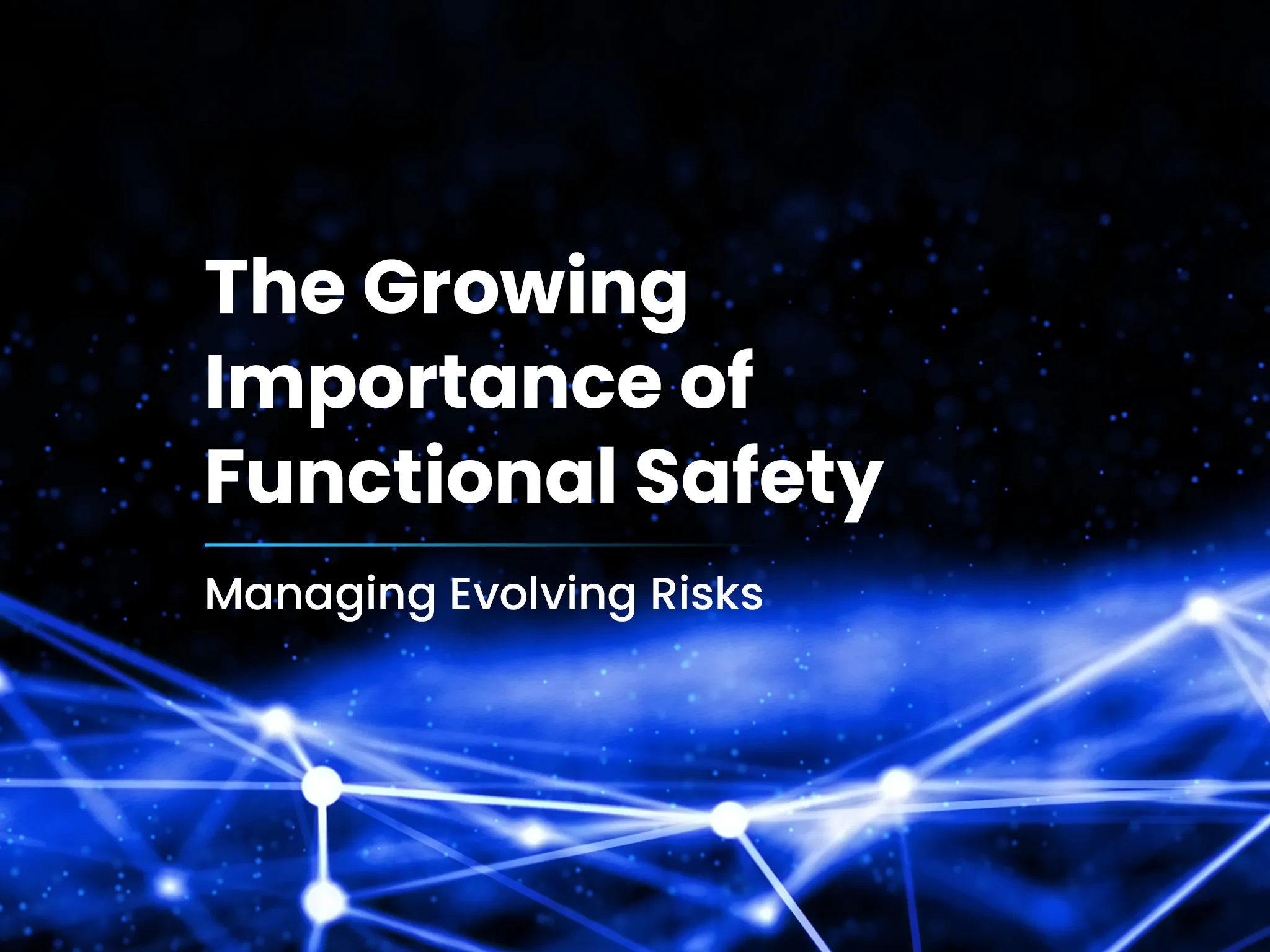 The Growing Importance of Functional Safety