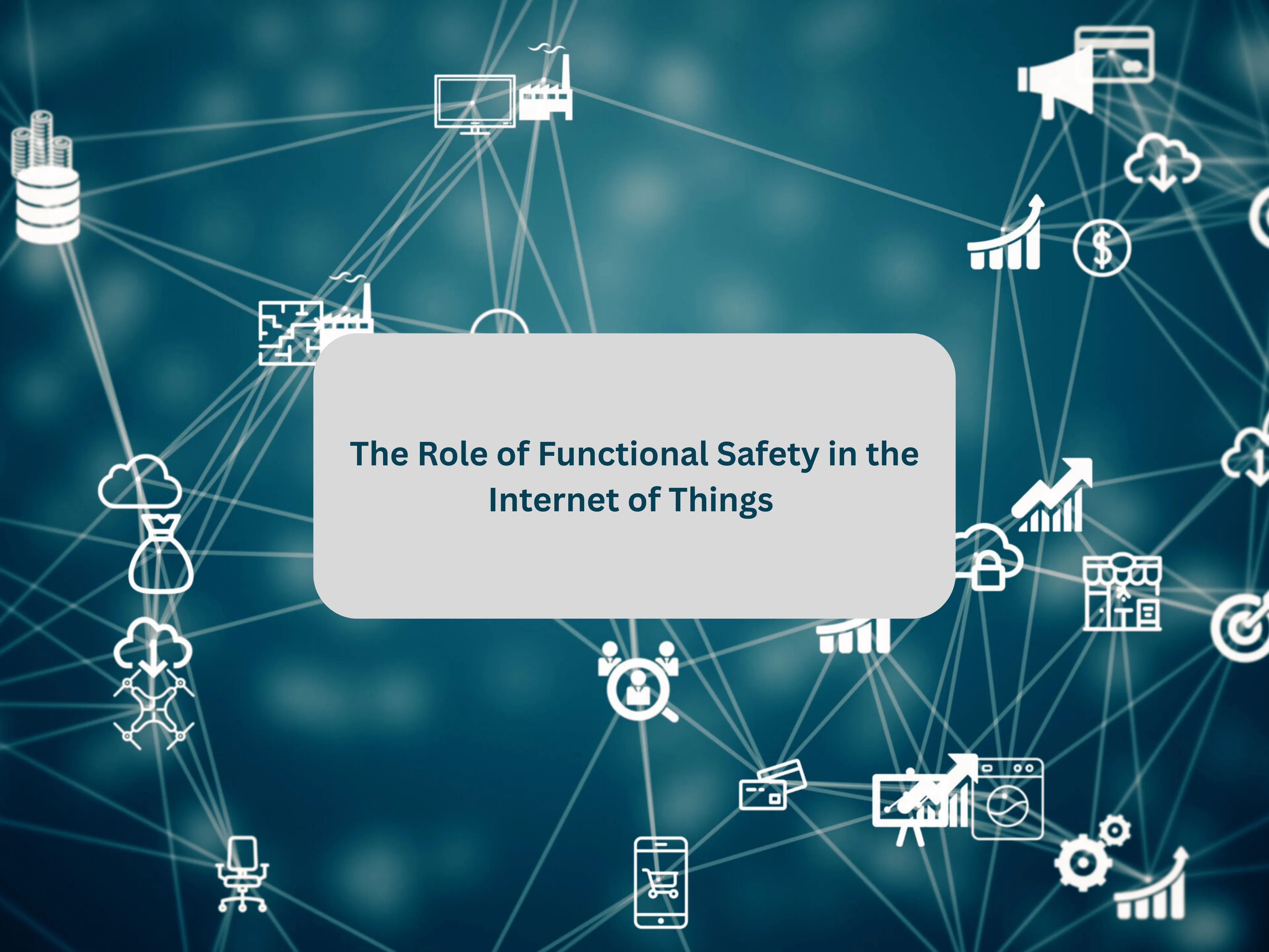 The Role of Functional Safety in the Internet of Things